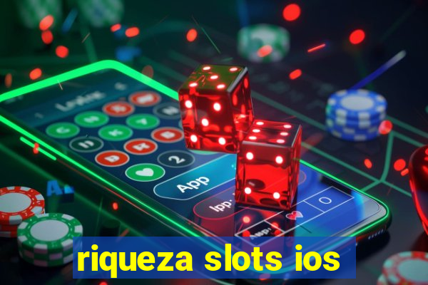 riqueza slots ios
